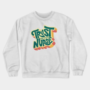 Trust me I´m a Nurse Crewneck Sweatshirt